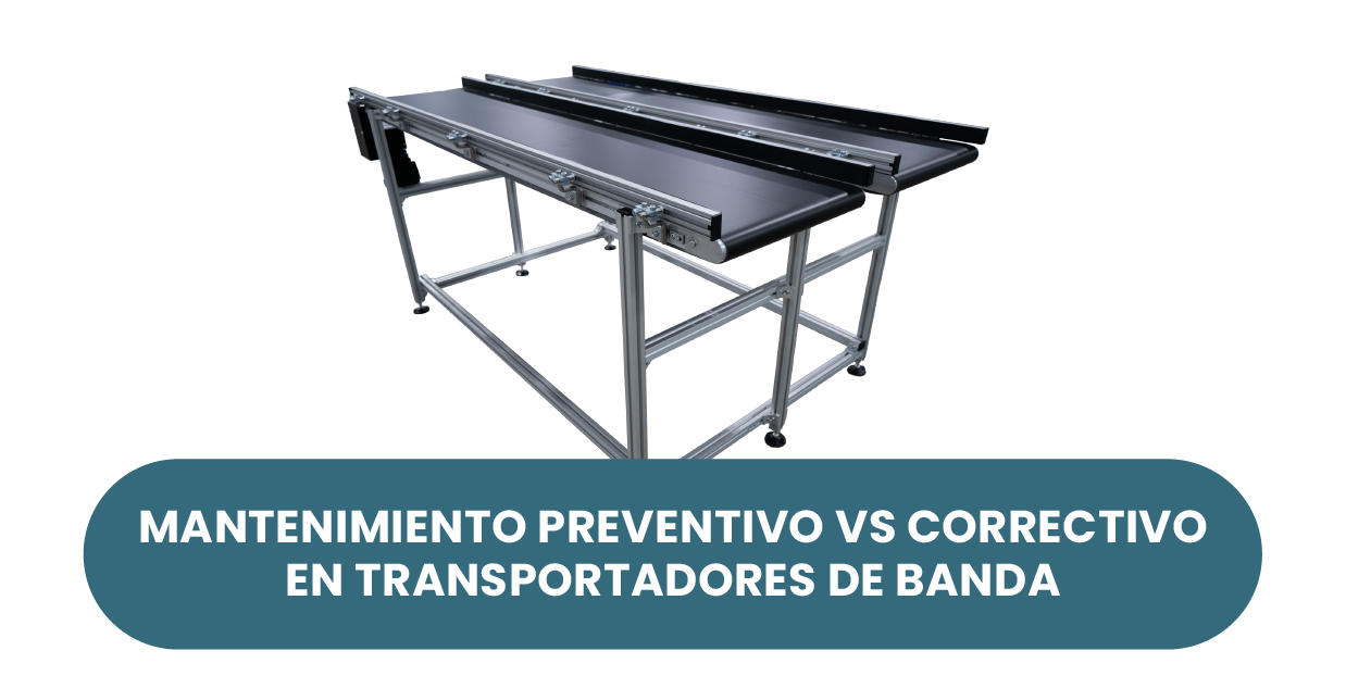 Mantenimiento Preventivo vs Correctivo en Transportadores de Banda: ¿Cuál cuesta realmente menos?